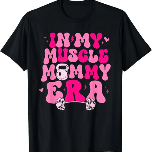 100% Cotton Funny in My Muscle Mommy Era Gym Workout Fitness Women Girls T-Shirt Hoodie, Sweatshirt | DripVista.com