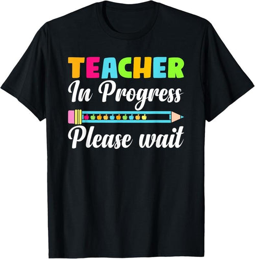 100% Cotton Future Teacher Cool Teacher In Progress Please Wait T-Shirtstyle{n002}2 T-Shirts, Hoodie, Sweatshirt
