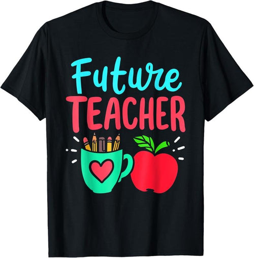 100% Cotton Future Teacher Education Student T-Shirt Hoodie, Sweatshirt | DripVista.com
