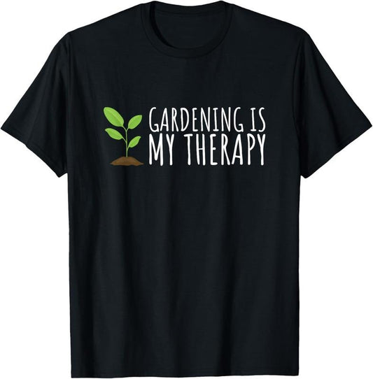 100% Cotton Gardening is my Therapy - Funny Plant and Gardening T-Shirt