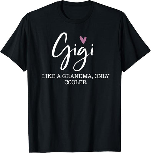100% Cotton Gigi Like A Grandma Only Cooler Heart Mother's Day Gigi T-Shirt Hoodie, Sweatshirt | DripVista.com