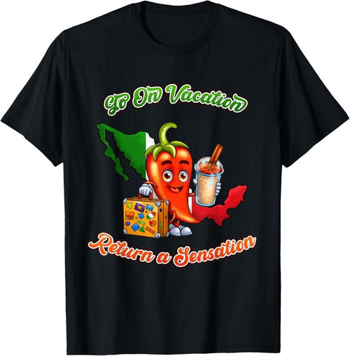 100% Cotton Go On Vacation, Return a Sensation - Funny Mexico Souvenir T-Shirt Hoodie, Sweatshirt | DripVista.com