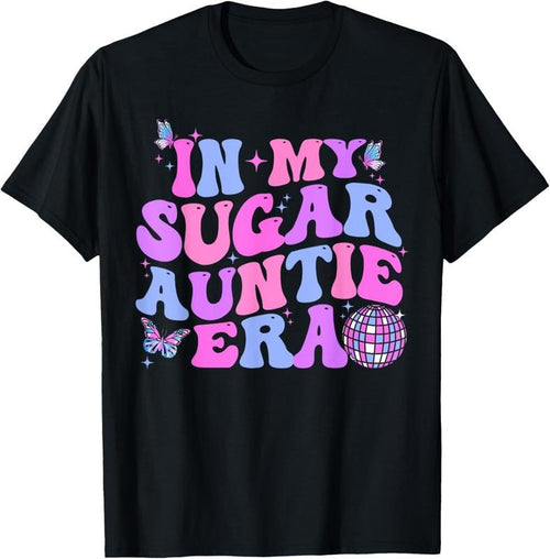 100% Cotton Groovy In My Sugar Auntie Best Auntie Ever Best Funny Aunt T-Shirt Hoodie, Sweatshirt | DripVista.com