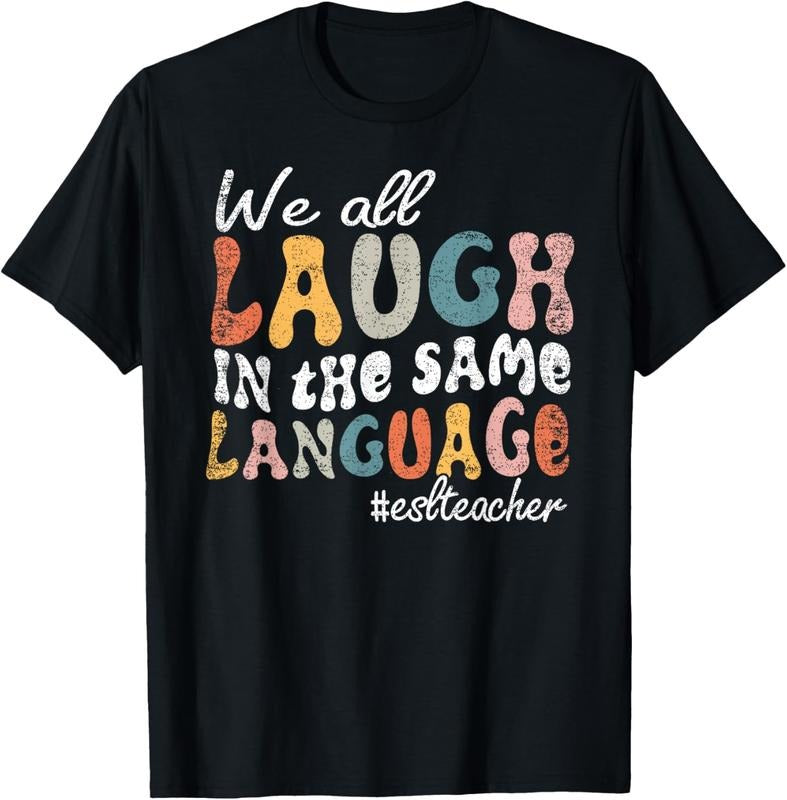 100% Cotton Groovy We All Laugh In The Same Language ESL Teacher Retro T-Shirt Hoodie, Sweatshirt | DripVista.com