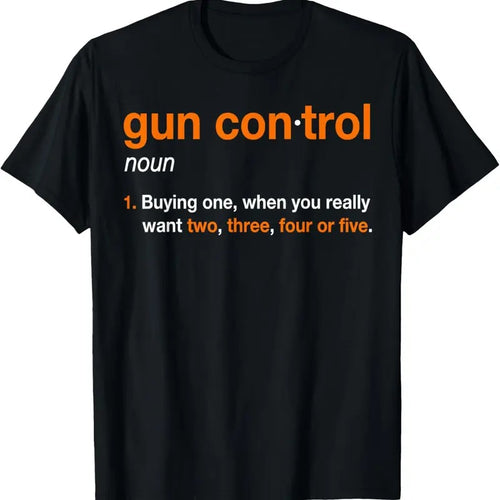 100% Cotton Gun Control Definition - Funny Gun Saying and Statement T-Shirt Hoodie, Sweatshirt | DripVista.com