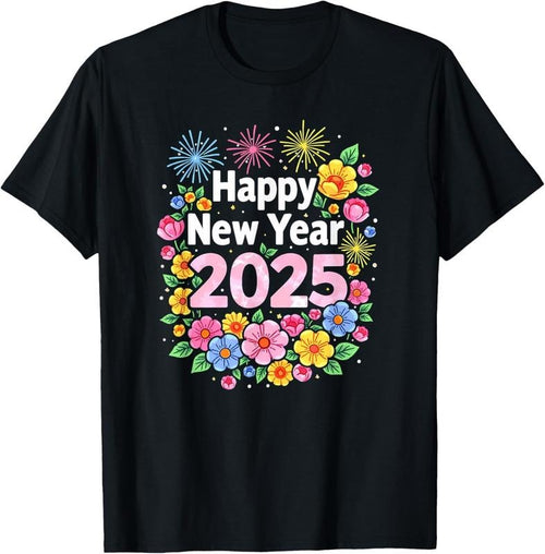 100% Cotton Happy New Year 2025 Colorful Women Funny Floral Flower 2025 T-Shirt Hoodie, Sweatshirt | DripVista.com