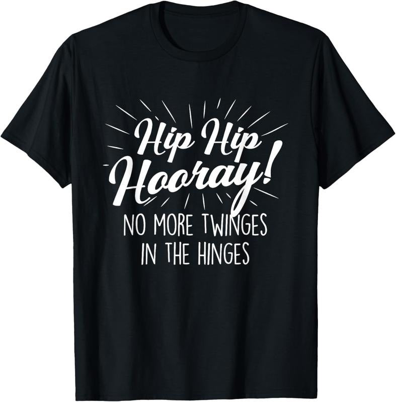 100% Cotton Hip Hip Hooray - Get Well Hip Replacement Surgery Recovery T-Shirt Hoodie, Sweatshirt | DripVista.com