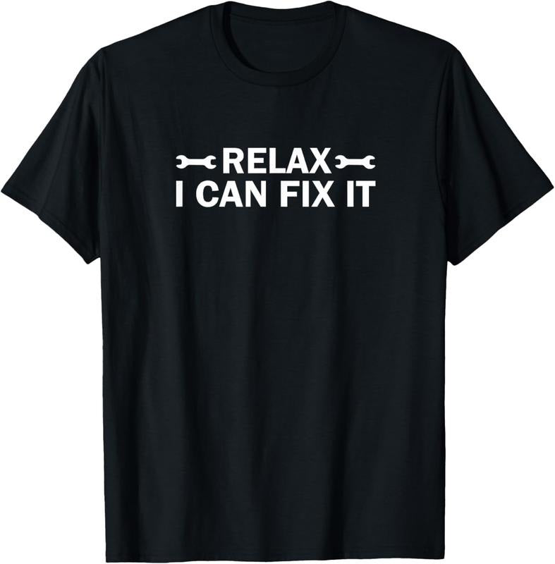 100% Cotton Humor Relax I Can Fix It Funny Mechanic Handyman T-shirt T-Shirt Hoodie, Sweatshirt | DripVista.com