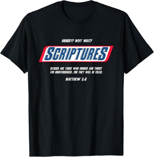 100% Cotton Hungry Why Wait Scriptures Blessed Are Those Who Hunger T-Shirt