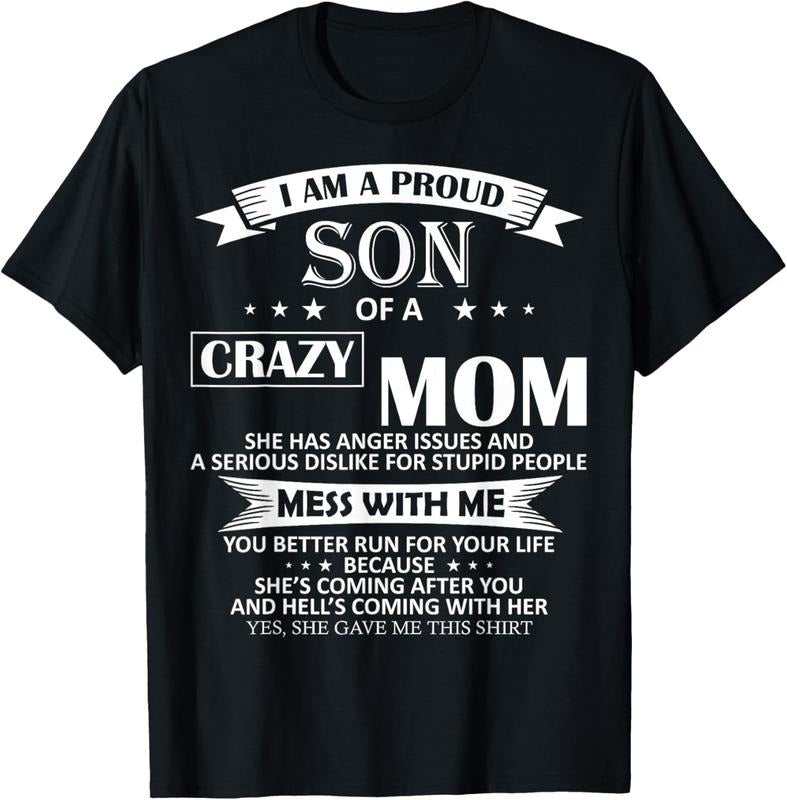 100% Cotton I Am A Proud Son Of Crazy Mom Shirt Funny Gift T-Shirt T-Shirt