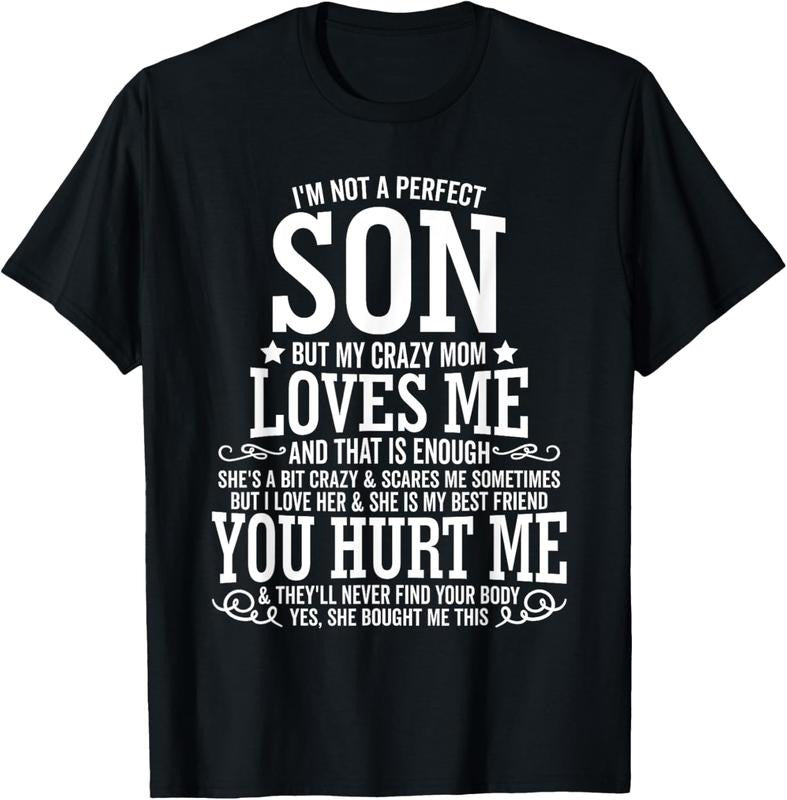 100% Cotton I Am Not a Perfect Son But My Crazy Mom Loves Me Funny T-Shirt Hoodie, Sweatshirt | DripVista.com