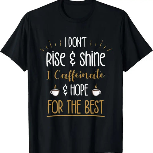 100% Cotton I Caffeinate & Hope For The Best - Funny Coffee Lover Gift T-Shirt Hoodie, Sweatshirt | DripVista.com