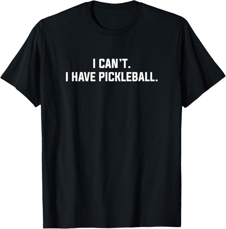 100% Cotton I Can't I Have Pickleball Funny Slogan T-Shirt Hoodie, Sweatshirt | DripVista.com