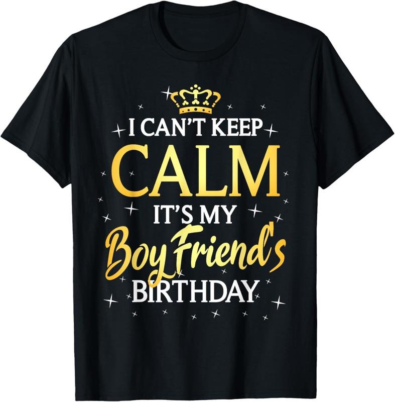 100% Cotton I Can't Keep Calm It's My Boyfriend Birthday Gift Bday Party T-Shirt Hoodie, Sweatshirt | DripVista.com