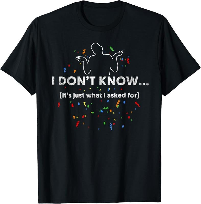 100% Cotton I Don't Know T-Shirt, Funny Gag Gift T-Shirt Hoodie, Sweatshirt | DripVista.com