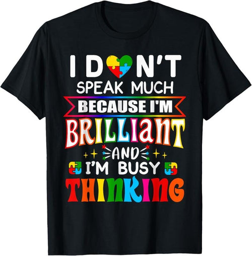 100% Cotton I Dont Speak Much Brilliant Autism Autistic Boys Girls Gifts T-Shirt Hoodie, Sweatshirt | DripVista.com