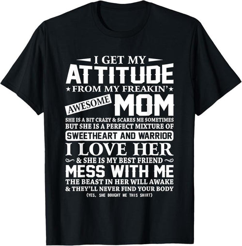 100% Cotton I Get My Attitude From My Freaking Awesome Mom Shirt Gift T-Shirt Hoodie, Sweatshirt | DripVista.com