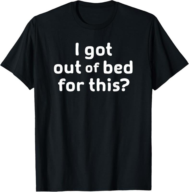 100% Cotton I Got Out Of Bed For This, Funny, Joke, Sarcastic, Family T-Shirt Hoodie, Sweatshirt | DripVista.com
