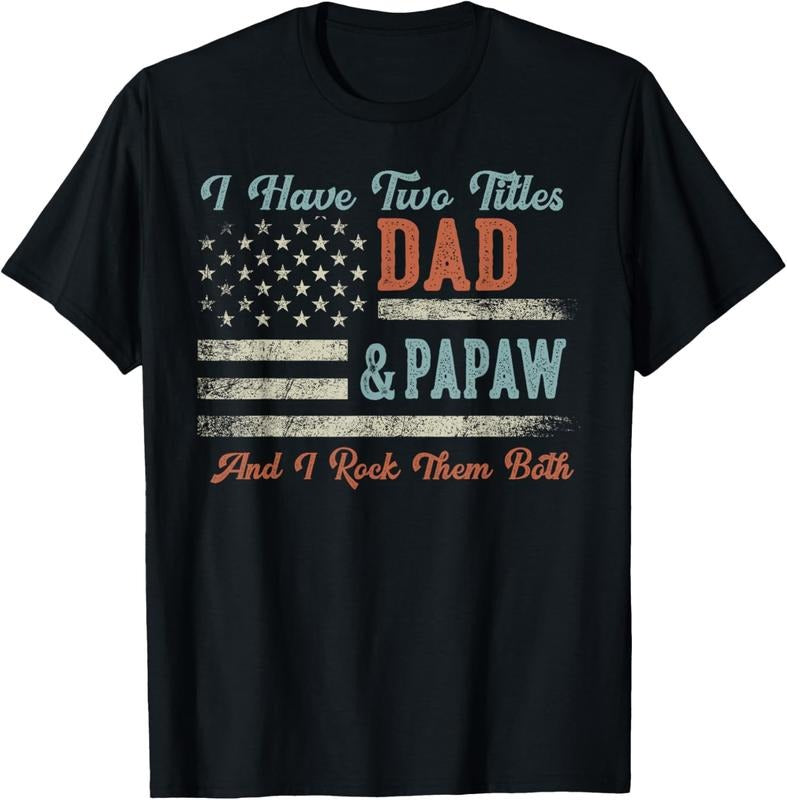 100% Cotton I Have Two Titles Dad & Papaw I Rock Them Both - Papaw T-Shirt Hoodie, Sweatshirt | DripVista.com