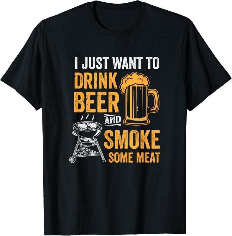 100% Cotton I Just Want To Drink Beer And Smoke Some Meat BBQ Smoker T-Shirt Hoodie, Sweatshirt | DripVista.com