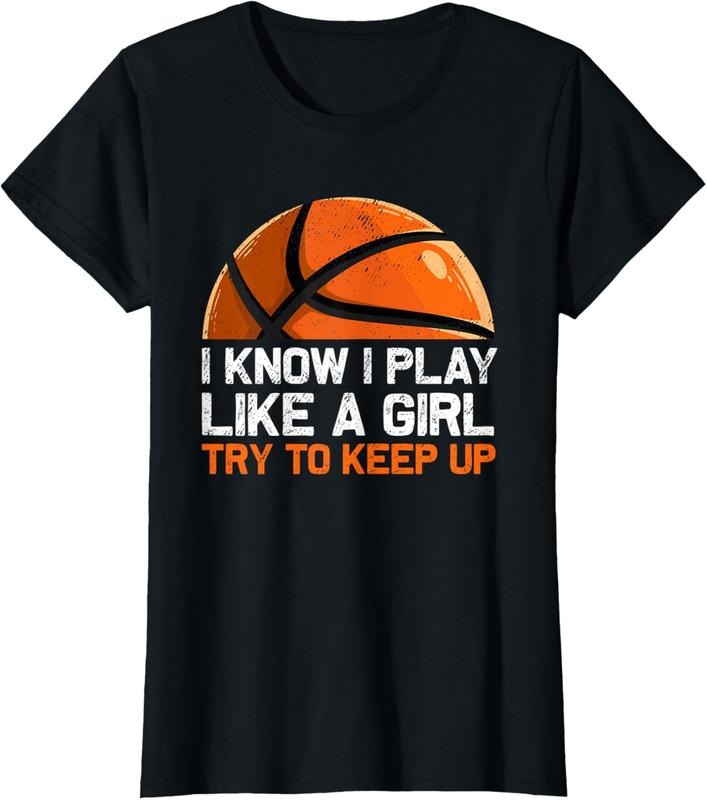 100% Cotton I Know I Play Like A Girl Try To Keep Up Basketball Player T-Shirt Hoodie, Sweatshirt | DripVista.com