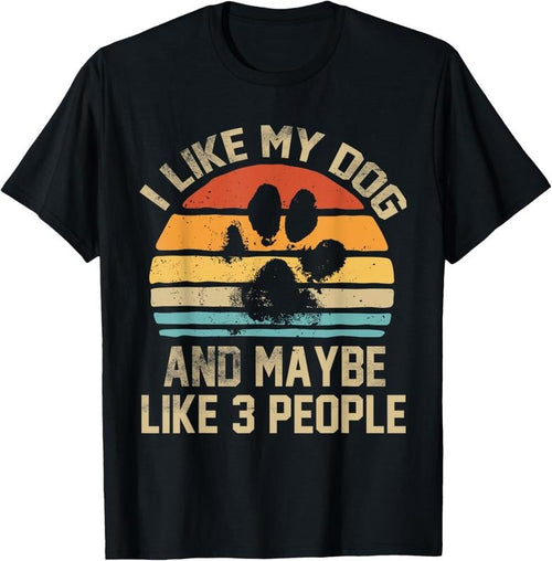 100% Cotton I Like My Dog And Maybe Like 3 People Quote Funny Dog Lovers T-Shirt Hoodie, Sweatshirt | DripVista.com