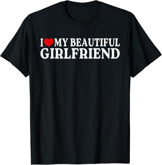 100% Cotton I Love Heart My Beautiful Girlfriend | MR & MRs His & Her T-Shirt