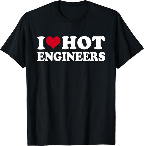 100% Cotton I Love Hot Engineers T-Shirt Hoodie, Sweatshirt | DripVista.com