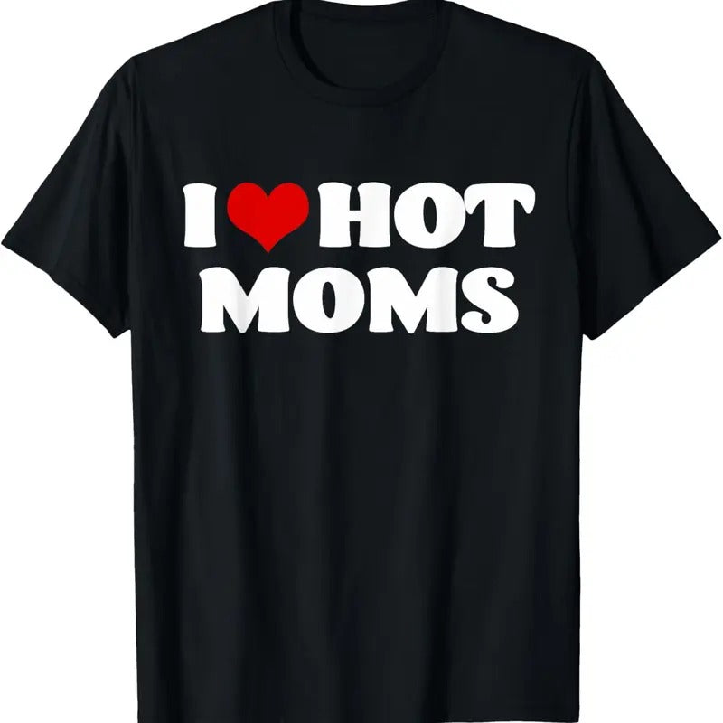 100% Cotton I Love Hot Moms Tshirt Red Heart Hot Mother Tee Shirts T-Shirt Hoodie, Sweatshirt | DripVista.com