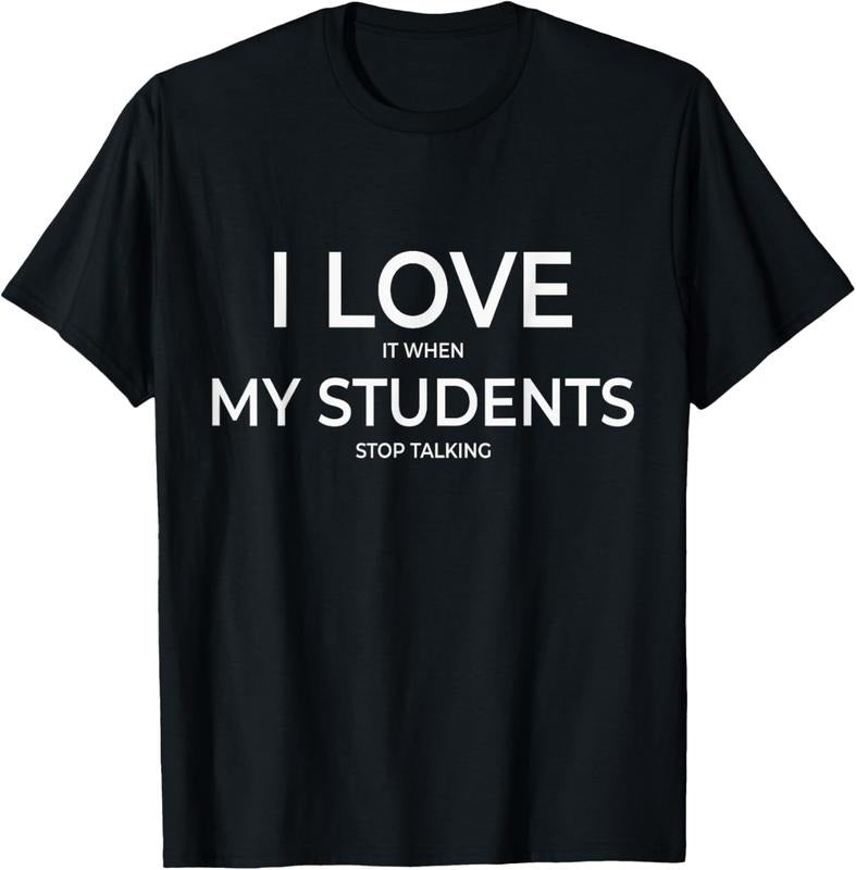 100% Cotton I Love It When My Students Stop Talking Highschool Teacher T-Shirt Hoodie, Sweatshirt | DripVista.com