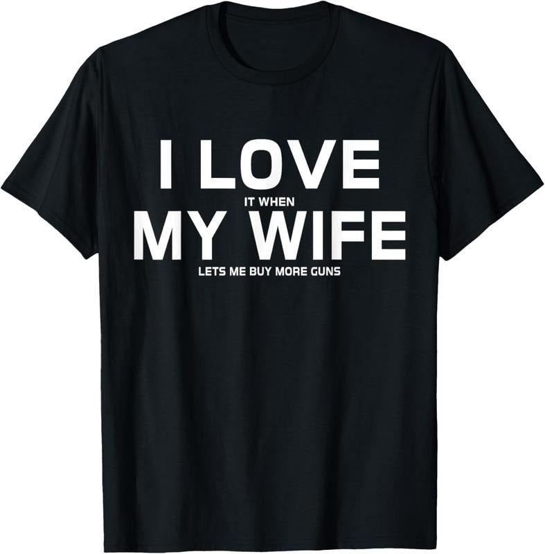 100% Cotton I Love It When My Wife Lets Me Buy More Guns,Short Sleeve T-Shirt Gift Hoodie, Sweatshirt | DripVista.com