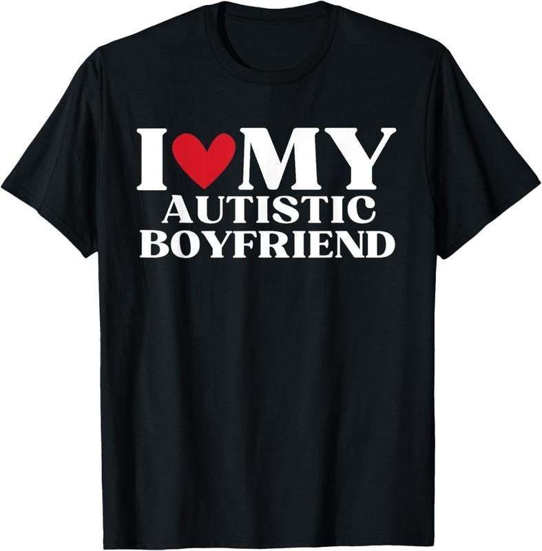 100% Cotton I Love My Autistic Boyfriend Funny Birthday Anniversary T-Shirt Hoodie, Sweatshirt | DripVista.com