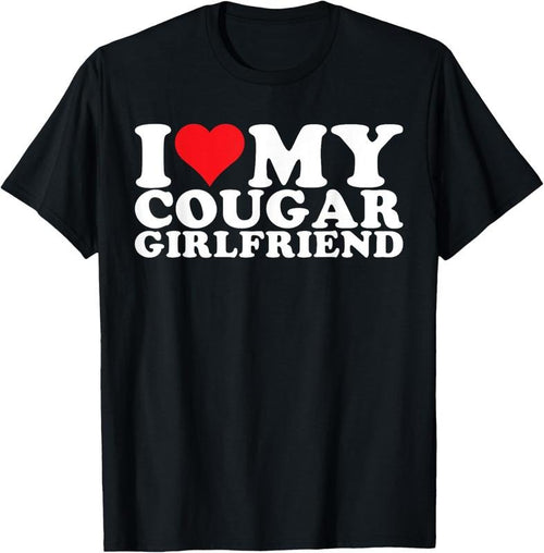 100% Cotton I Love My Cougar Girlfriend I Heart My Cougar GF T-Shirt Hoodie, Sweatshirt | DripVista.com