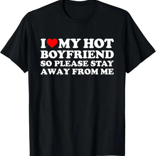 100% Cotton I Love My Hot Boyfriend T-Shirt