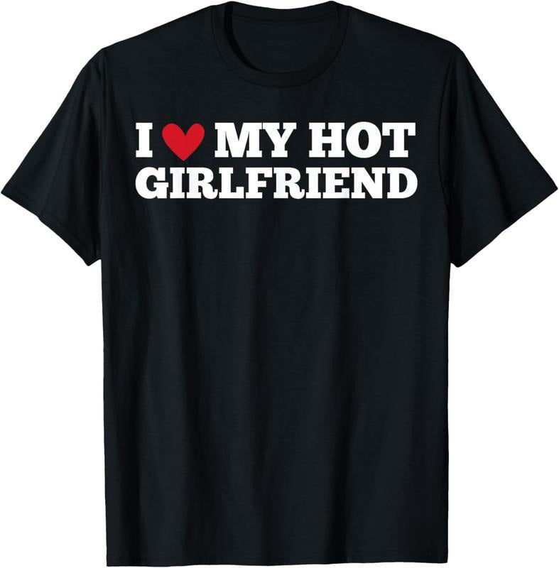 100% Cotton I Love My Hot Girlfriend Funny Birthday Anniversary T-Shirt Hoodie, Sweatshirt | DripVista.com