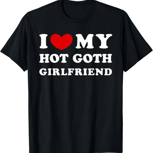 100% Cotton I Love My Hot Goth Girlfriend, I Heart My Goth Girlfriend T-Shirt Hoodie, Sweatshirt | DripVista.com