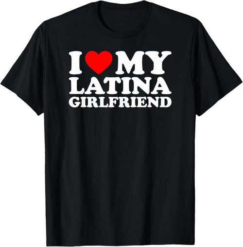 100% Cotton I Love My Latina Girlfriend T-Shirt Hoodie, Sweatshirt | DripVista.com
