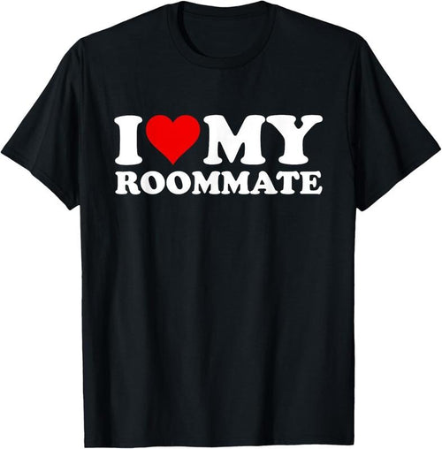 100% Cotton I Love My Roommate T-Shirt Hoodie, Sweatshirt | DripVista.com
