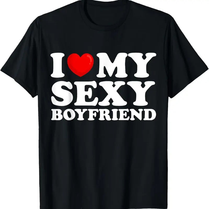 100% Cotton I Love My Sexy Boyfriend I Heart My Hot Boyfriend Gf T-Shirt Hoodie, Sweatshirt | DripVista.com