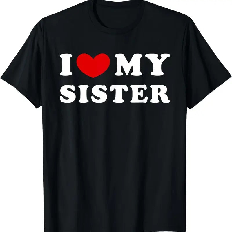 100% Cotton I Love My Sister, I Heart My Sister T-Shirt Hoodie, Sweatshirt | DripVista.com