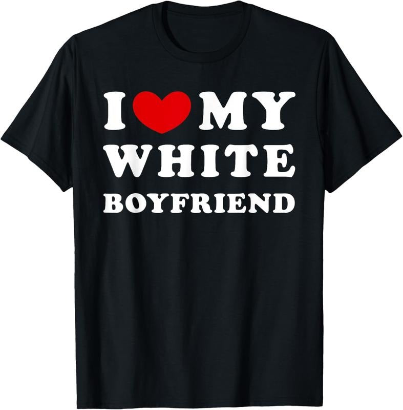 100% Cotton I Love My White Boyfriend, I Heart My White Boyfriend T-Shirt Hoodie, Sweatshirt | DripVista.com