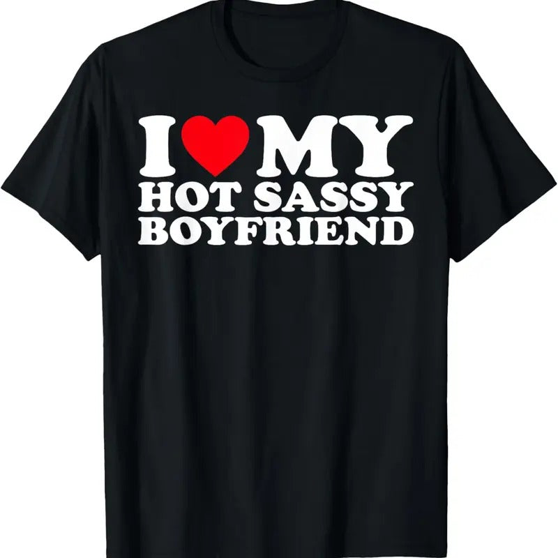 100% Cotton I Love My hot Sassy Boyfriend Couple T-Shirt Hoodie, Sweatshirt | DripVista.com