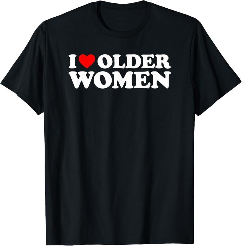 100% Cotton I Love Older Women T-Shirt Hoodie, Sweatshirt | DripVista.com