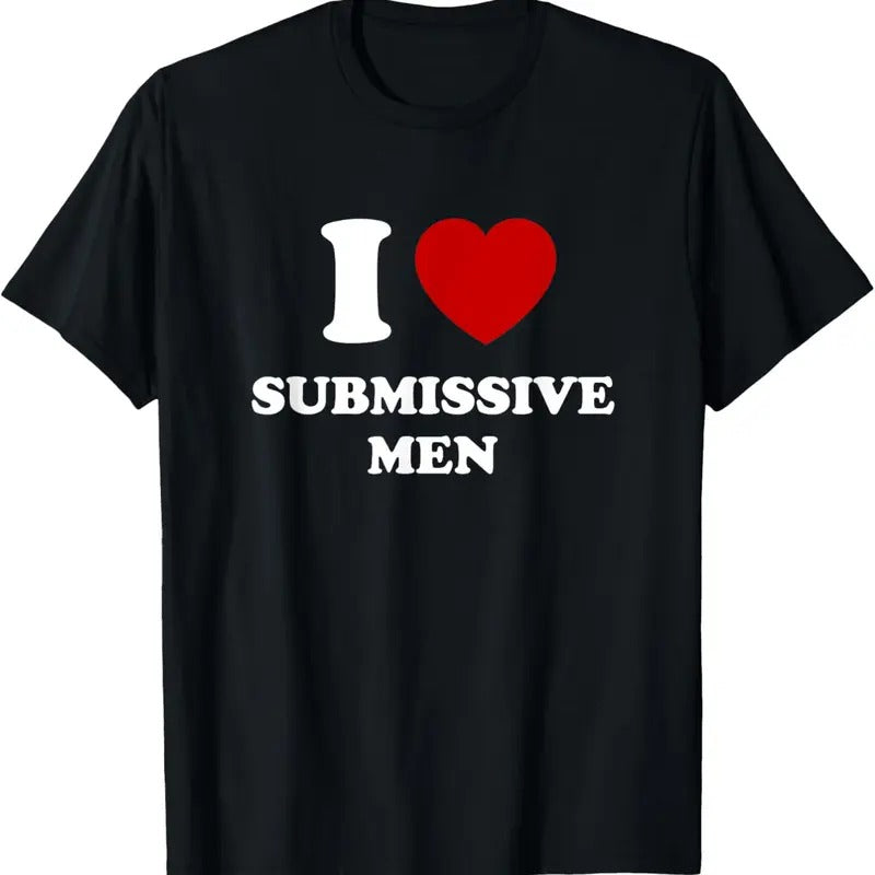 100% Cotton I Love Submissive Men T-Shirt Hoodie, Sweatshirt | DripVista.com