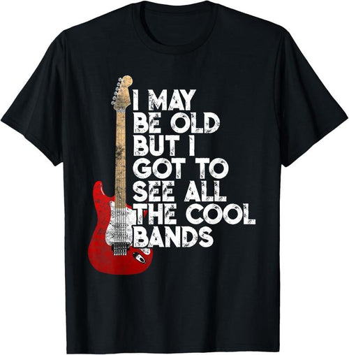 100% Cotton I May Be Old But I Got To See All The Cool Bands Concert T-Shirt Hoodie, Sweatshirt | DripVista.com