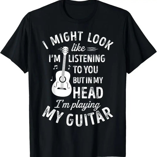 100% Cotton I Might Look Like I'm Listening To You Funny Guitar Music T-Shirt Hoodie, Sweatshirt | DripVista.com