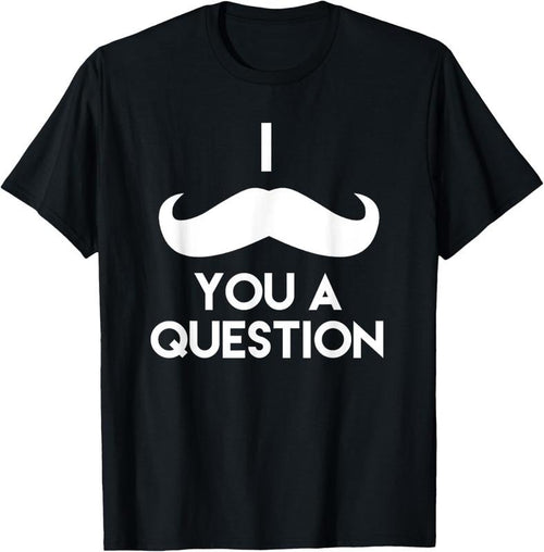 100% Cotton I Mustache You A Question | Funny Pun Saying T-Shirt T-Shirt Hoodie, Sweatshirt | DripVista.com