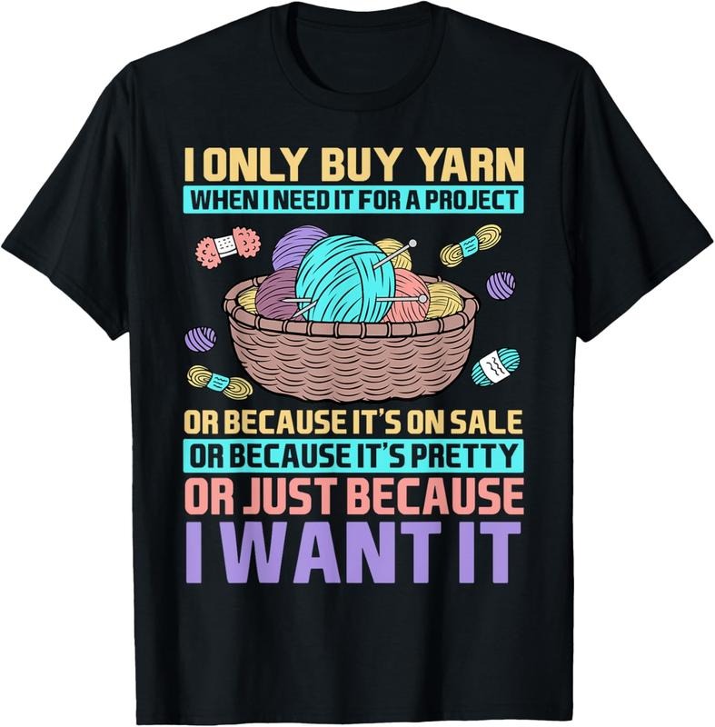 100% Cotton I Only Buy Yarn When I Need It For A Project Knitting T-Shirt Hoodie, Sweatshirt | DripVista.com
