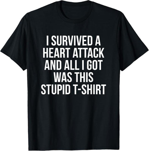 100% Cotton I Survived a Heart Attack Funny Heart Attack Survivor Shirt T-Shirt Hoodie, Sweatshirt | DripVista.com