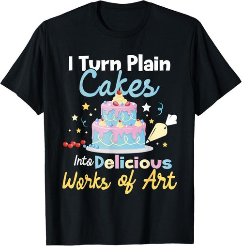 100% Cotton I Turn Plain Cakes into Works of Art - Cake Decorator T-Shirt Hoodie, Sweatshirt | DripVista.com